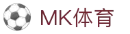 MK体育APP下载入口-中国站直达|mksport正版通道